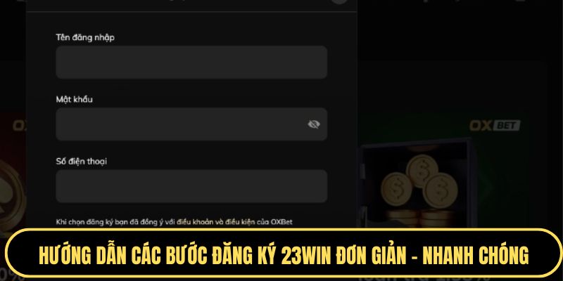 Hướng dẫn các bước đăng ký 23WIN cực dễ