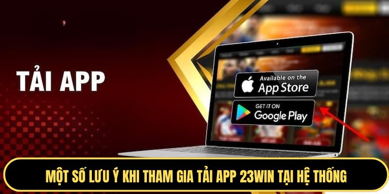 Một số lưu ý khi tải ứng dụng