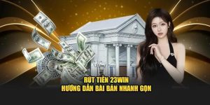 rút tiền tại 23win