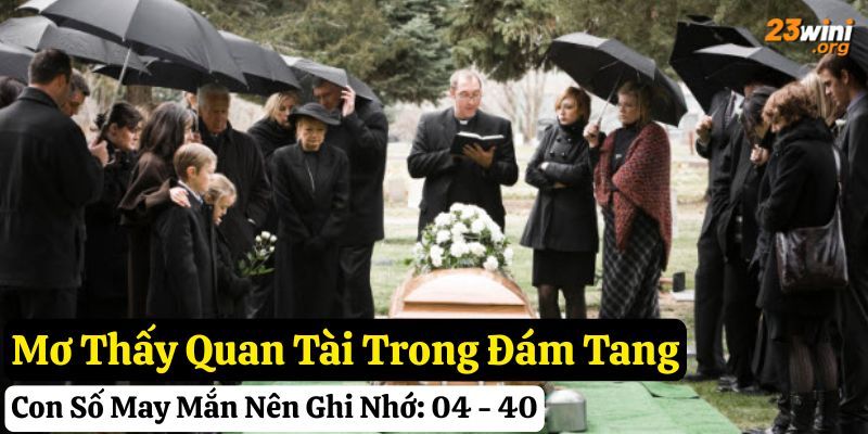 23win mơ quan tài giải mã