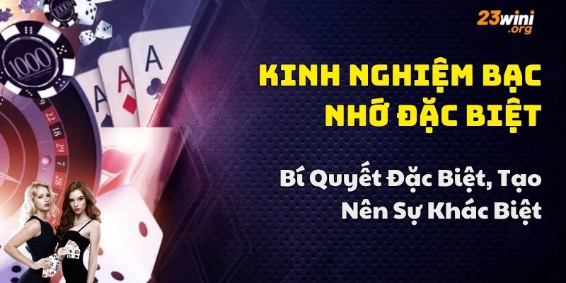 kinh nghiệm bạc nhớ