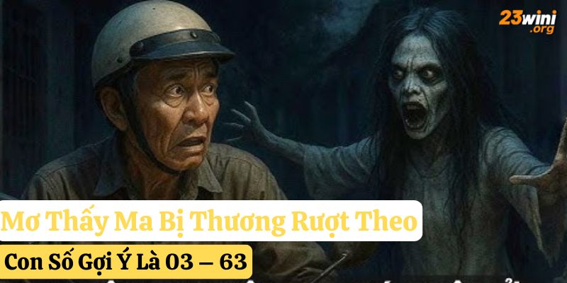 23win giải mã mơ thấy ma