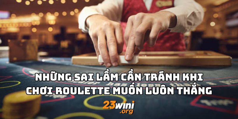 cách chơi roulette luôn thắng