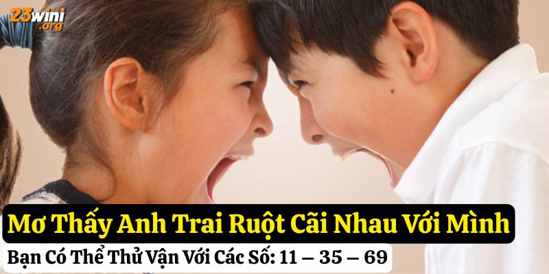 23win mơ thấy anh trai ruột