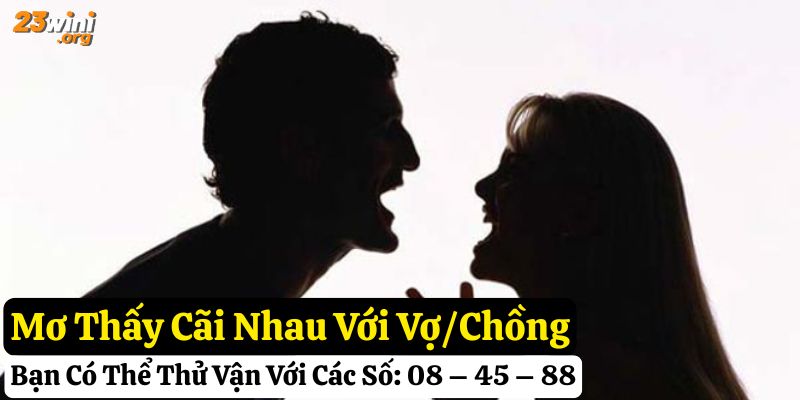 23win mơ thấy cãi nhau với người thân