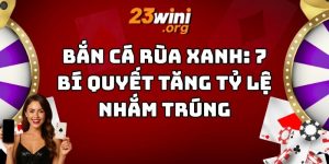 bắn cá rùa xanh 23win thumb