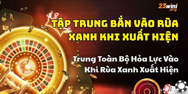 mẹp bắn cá rùa xanh hay