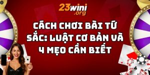 cách chơi bài tứ sắc 23win thumb