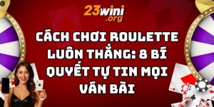 cách chơi roulette luôn thắng 23win thumb