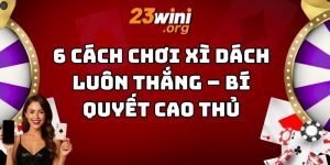 cách chơi xì dách luôn thắng 23win thumb