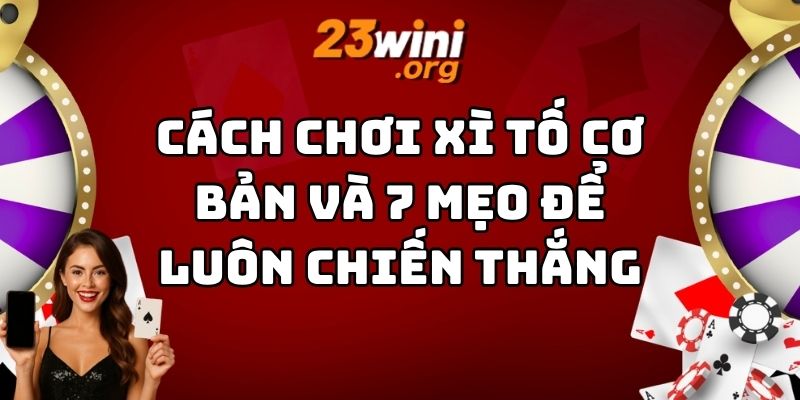 cách chơi xì tố 23win thumb
