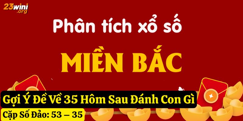 đề về 35 hôm sau đánh con gì