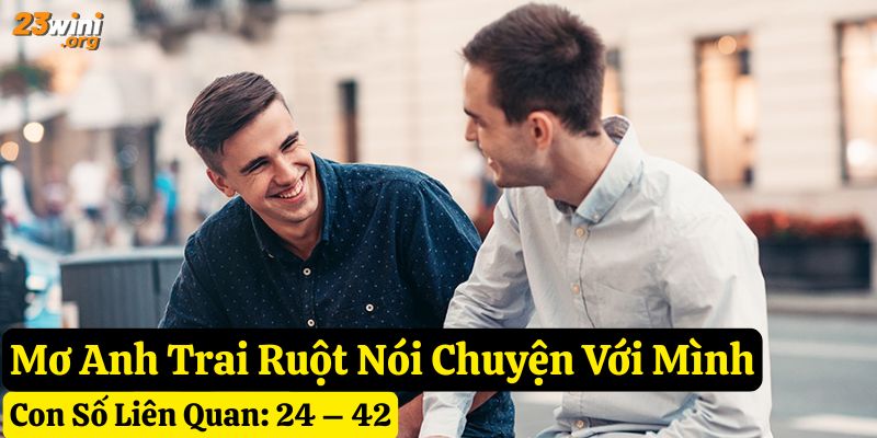 giấc mơ thấy anh trai ruột 23win