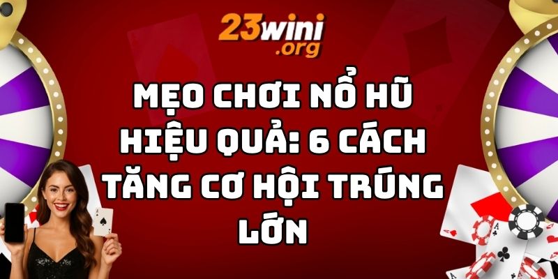 mẹo chơi nổ hũ 23win thumb
