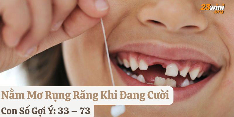 nằm mơ thấy rụng răng tốt hay xấu 23win