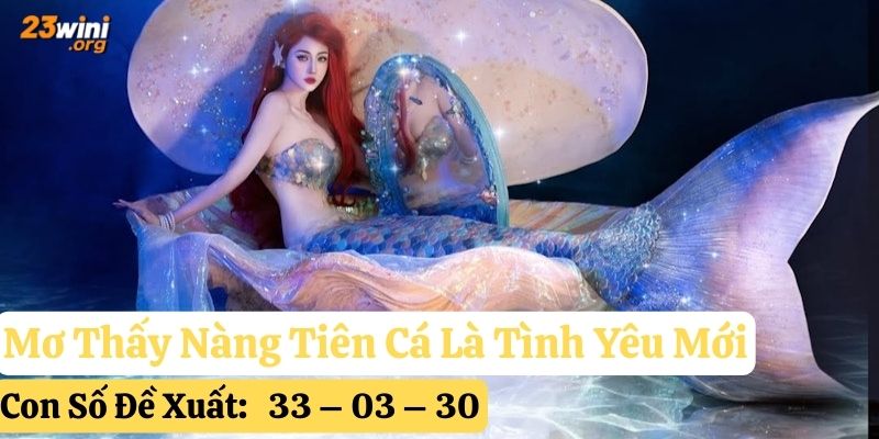 mơ thấy nàng tiên cá 23win