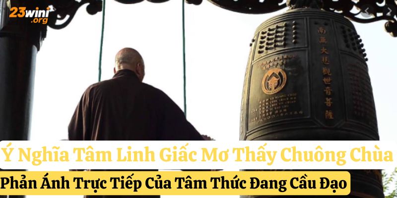 nằm mơ thấy chuông chùa 23win