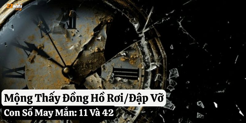 nằm mơ thấy đồng hồ 23win