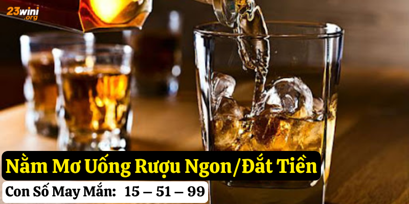 nằm mơ uống rượu