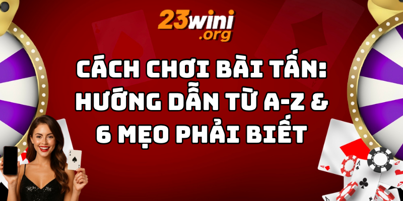 cách chơi bài tấn 23win thumb