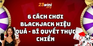 cách chơi blackjack hiệu quả 23win thumb