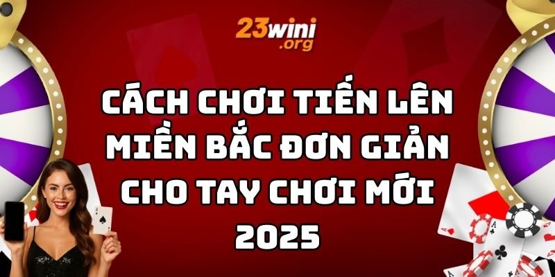 cách chơi tiến lên miền bắc 23win thumb