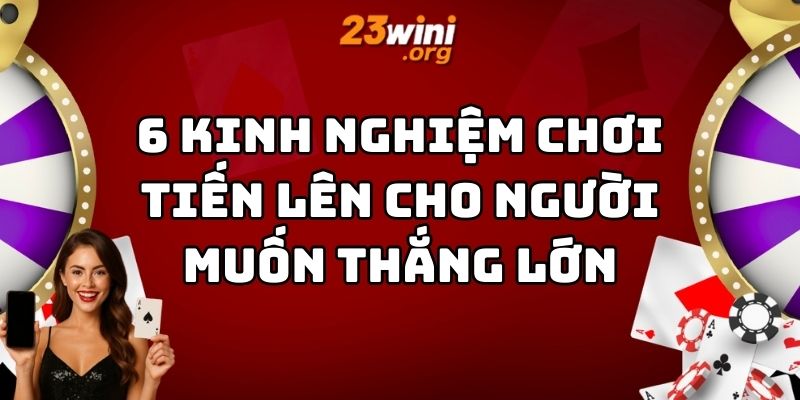 kinh nghiệm chơi tiến lên 23win thumb