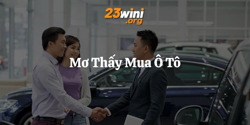mơ thấy mua ô tô 23win thumb