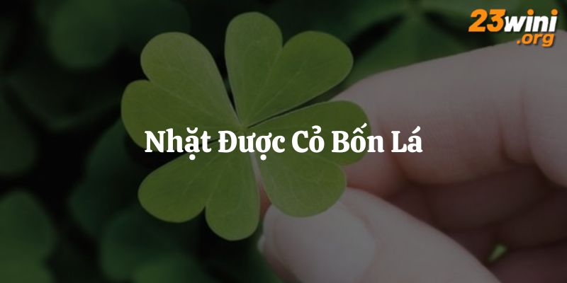 nhặt được cỏ bốn lá 23win thumb